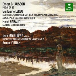 Album cover of Chausson: Poème - Lekeu: Fantaisie symphonique sur deux airs populaires angevins & Adagio pour quatuor d'orchestre - Rabaud: La pr