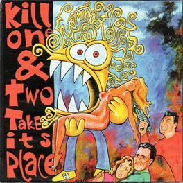 Album cover of Kill one & two take its place
