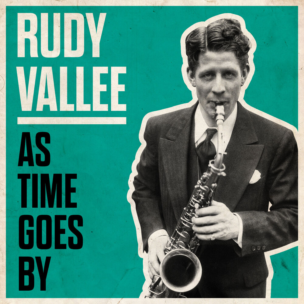 Your time is gone. Rudy Vallee and his Orchestra - i guess i’ll have to change my Plan.