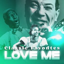 Album cover of Love Me (Classic Favorites)
