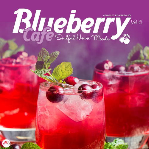 Marga Sol Blueberry Cafe Vol 6 Soulful House Moods lyrics and songs