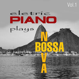 Album cover of Eletric Piano Plays Bossa Nova, Vol. 1