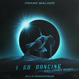 Album cover of I Go Dancing (feat. Ella Henderson) (Joel Corry Remix)
