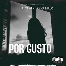 Album cover of Por Gusto (feat. DJ Yom & Lobo Malo)