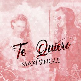 Album cover of Te Quiero Maxi Single
