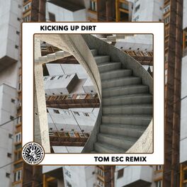 Album cover of Kicking Up Dirt (Tom ESC Remix)
