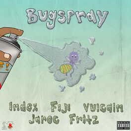 Album cover of BUGSPRAY (feat. Jaroc, Vulcain, Index, Fiji & Fritz)