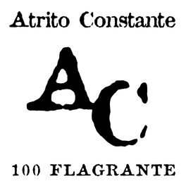 Album cover of Atrito Constante: 100 Flagrante