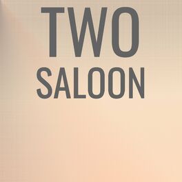 Album cover of Two Saloon