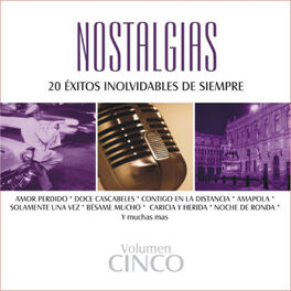 Album cover of Nostalgias, Vol. 5 - 20 Éxitos Inolvidables de Siempre