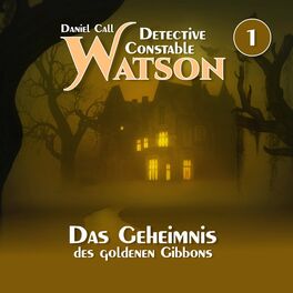 Album cover of Detective Constable Watson Folge 1 - Das Geheimnis des goldenen Gibbons