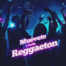 Album cover of Muévete y Baila Reggaeton