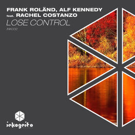 Frank Roland - Lose Control (Radio Edit): lyrics and songs | Deezer