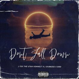 Album cover of Don't Fall Down (feat. J-Tek The Utah Konnect & D-Bo)