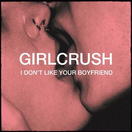 Album cover of I Don't Like Your Boyfriend