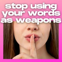 Album cover of stop using your words as weapons