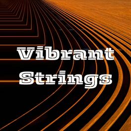 Album cover of Vibrant Strings - 2 hours