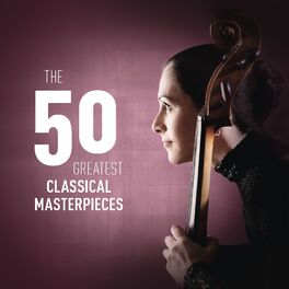 Album cover of The 50 Greatest Classical Masterpieces