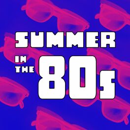 Album cover of Summer In The 80s