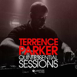 Album cover of Terrence Parker Quintessential Sessions - Compiled & Mixed By Terrence Parker
