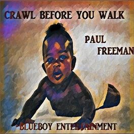 Album cover of Crawl Before You Walk (feat. Paul Freeman)