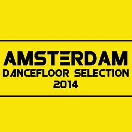 Album cover of Amsterdam (Dancefloor Selection 2014)