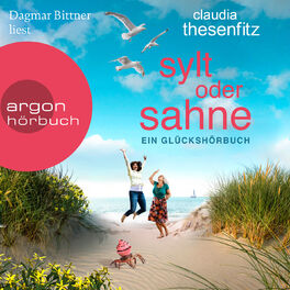 Album cover of Sylt oder Sahne: Ein Glückshörbuch (Ungekürzte Lesung)