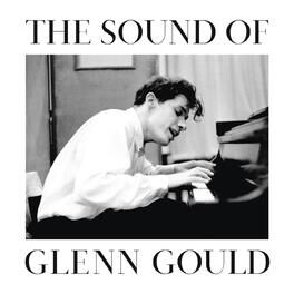 Album cover of The Sound of Glenn Gould