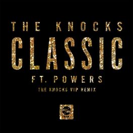 Album cover of Classic (feat. POWERS) (The Knocks 55.5 VIP Mix)