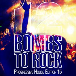 Album cover of 12 Bombs To Rock - Progressive House Edition 15