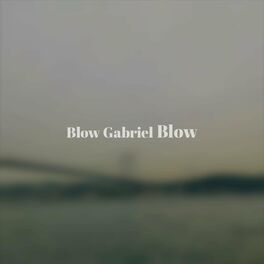 Album cover of Blow Gabriel Blow