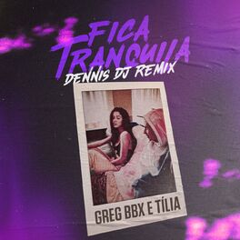 Album cover of Fica Tranquila (Dennis DJ Remix)