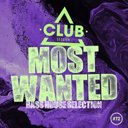 Album cover of Most Wanted - Bass House Selection, Vol. 72