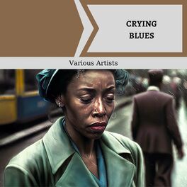 Album cover of Crying Blues (Street Walking Woman)