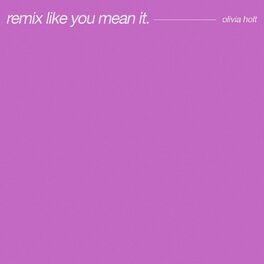 Album cover of Remix Like You Mean It