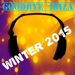 Album cover of Goodbye Ibiza Winter 2015 (90 Essential Top Dance Hits EDM for DJ)