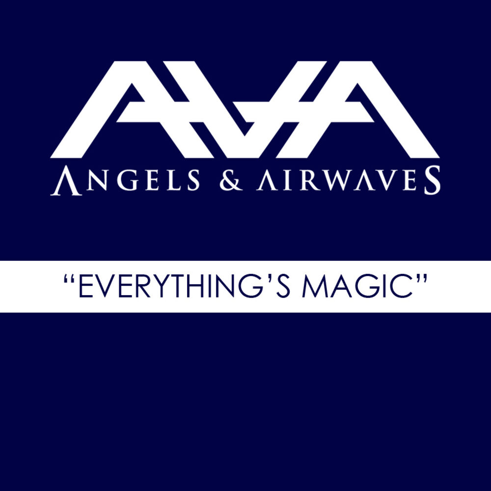 Everything magic. Angels and Airwaves.