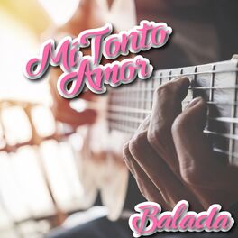 Album cover of Mi Tonto Amor / Baladas