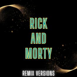 Album cover of Rick And Morty (Remix Versions)