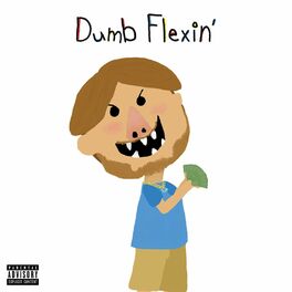 Album cover of Dumb Flexin'