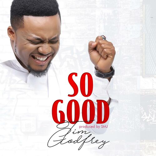 Tim Godfrey So Good Listen With Lyrics Deezer