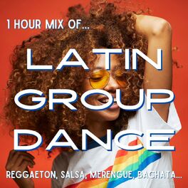 Album cover of 1 Hour Mix of... Latin Group Dance (Reggaeton, Salsa, Merengue, Bachata...)