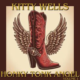 Album cover of The Honkey Tonk Angel - The Kitty Wells Collection, Vol. 1