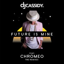 Album cover of Future Is Mine (feat. Chromeo) (Remix EP)