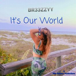Album cover of It's Our World (feat. Br33zzyy)