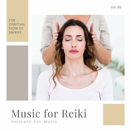 Album cover of Music For Reiki - Delicate Zen Music For Spiritual Flow Of Energy, Vol. 04