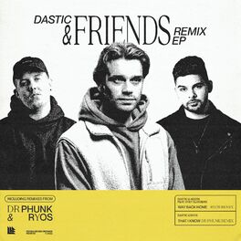 Album cover of Dastic & Friends Remix EP