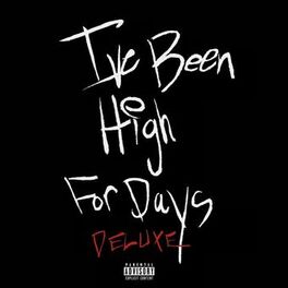Album cover of I've Been High for Days (Deluxe)