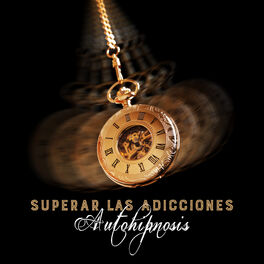 Album cover of Superar las Adicciones – Autohipnosis para Controlar los Vicios, Quitar Problema con las Drogas, Evitar Recaídas, Eliminar un Mal 