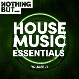 Album cover of Nothing But... House Music Essentials, Vol. 03